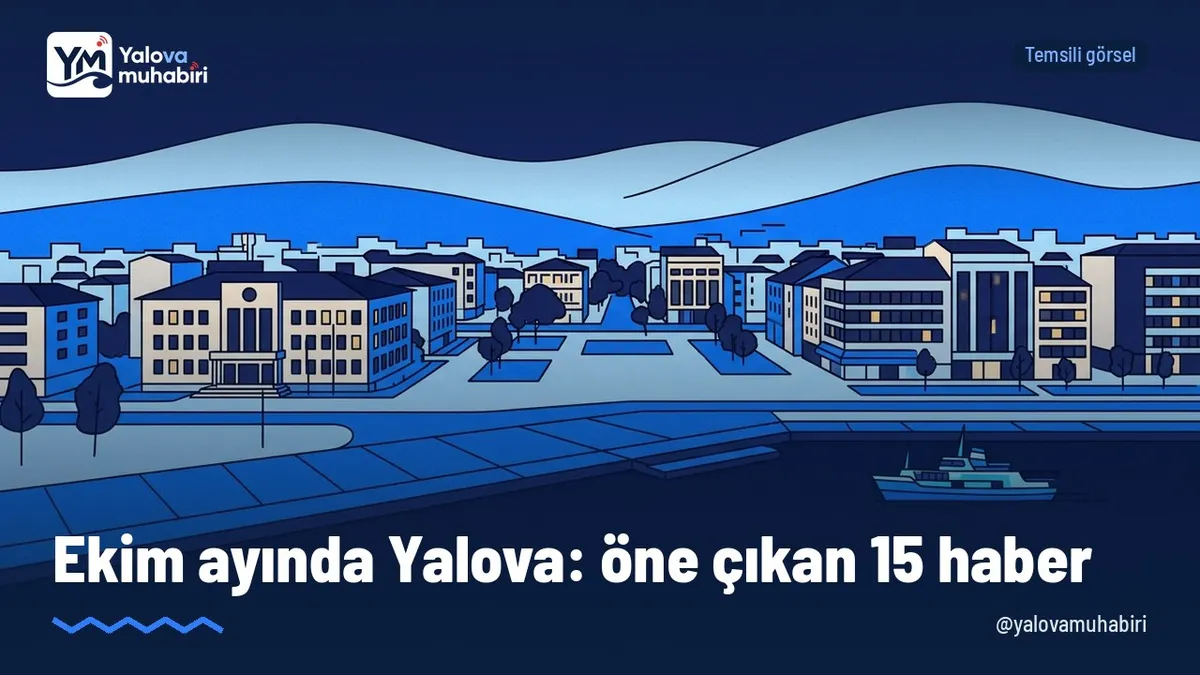 Ekim ayında Yalova'dan 224 haber yayımladık; öne çıkan 15 haber ve ilçelere göre dağılım haberimizde.
