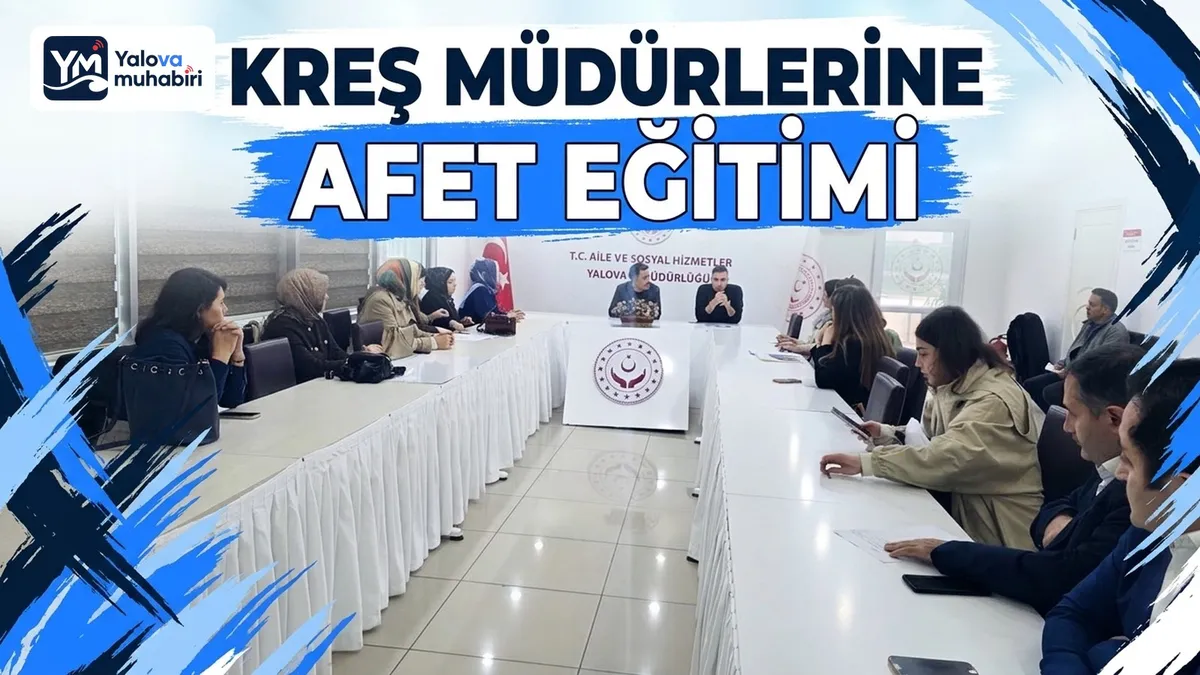 Yalova Aile ve Sosyal Hizmetler İl Müdürlüğü, bünyesindeki kreş ve gündüz bakımevlerinin yöneticilerine afet hazırlığı ve iş sağlığı alanında bilgilendirme eğitimi verdi.