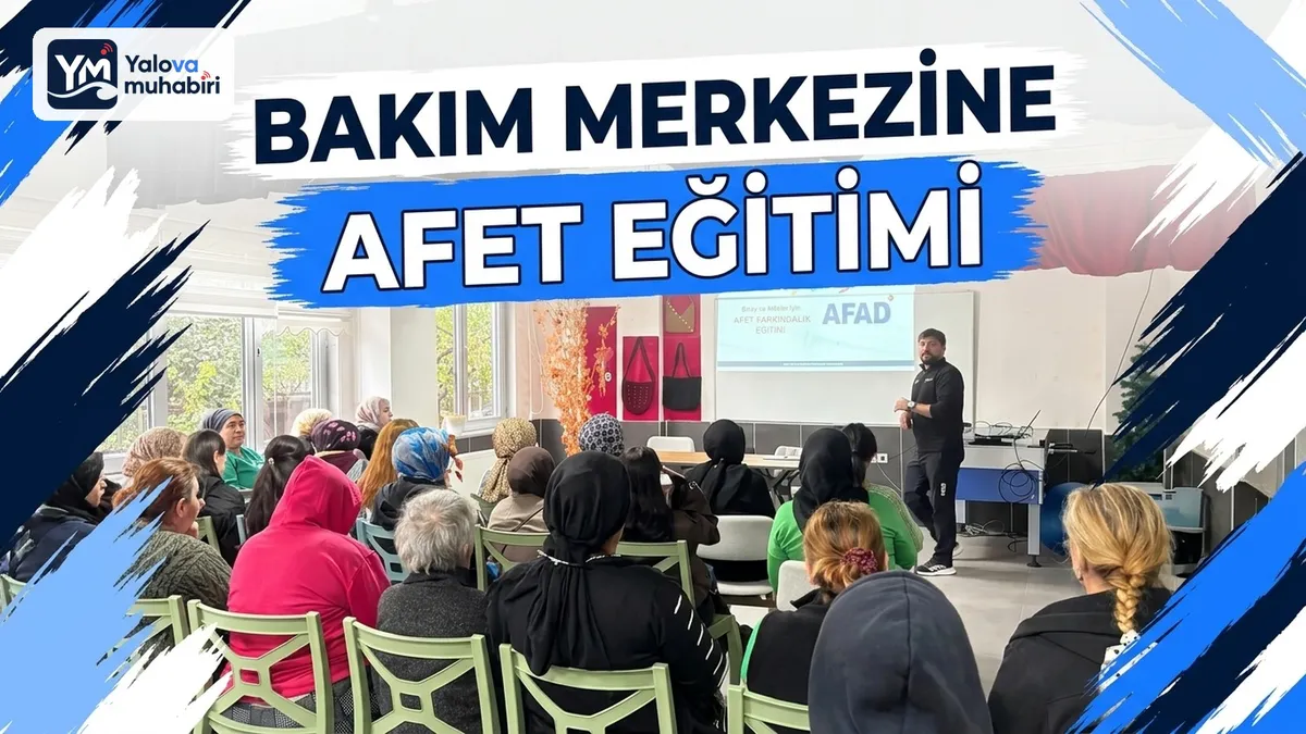 Özel Yalova Yusuf Zeytun Kaya Bakım Merkezi personeline yönelik düzenlenen eğitimde, afet öncesi hazırlıklar, afet anında doğru davranış şekilleri ve alınması gereken tedbirler ele alındı.