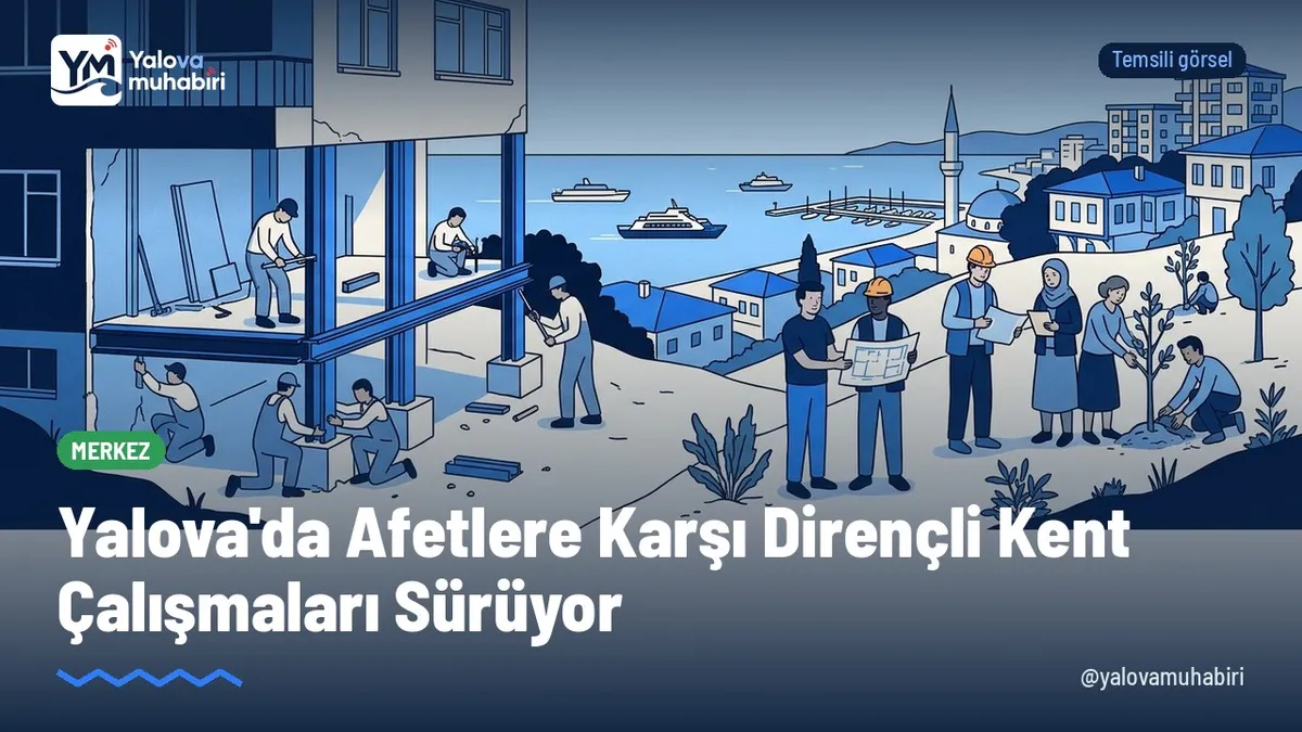 Yalova Belediyesi Afet İşleri ve Risk Yönetimi Müdürlüğü, kentin afetlere karşı daha Hazırlıklı ve dirençli hâle gelmesi amacıyla çalışmalarına devam ediyor.