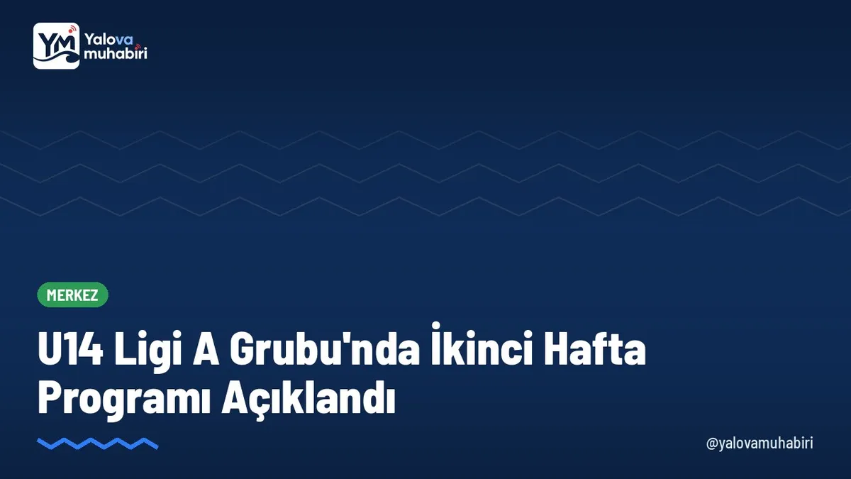 Yalova 2026-2027 sezonu U14 ligi A Grubu'nda ikinci hafta programı netleşti; altı takım 31 Ekim'de üç karşılaşmada puan mücadelesi verecek.