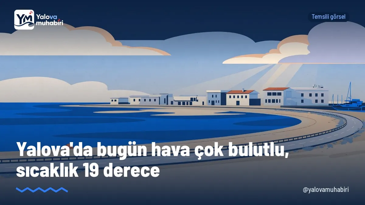 Meteoroloji Genel Müdürlüğü'nün tahminine göre Yalova'da bugün en düşük sıcaklık 14, en yüksek sıcaklık 19 derece olacak.