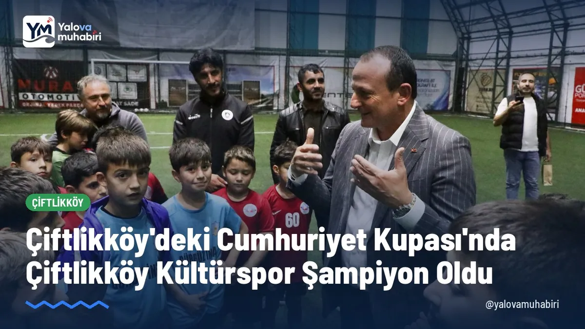 Çiftlikköy Belediyesi Kültür, Sanat ve Sosyal İşler Müdürlüğü tarafından organize edilen Cumhuriyet Kupası Turnuvası'nda Çiftlikköy Kültürspor şampiyonluğa ulaştı.