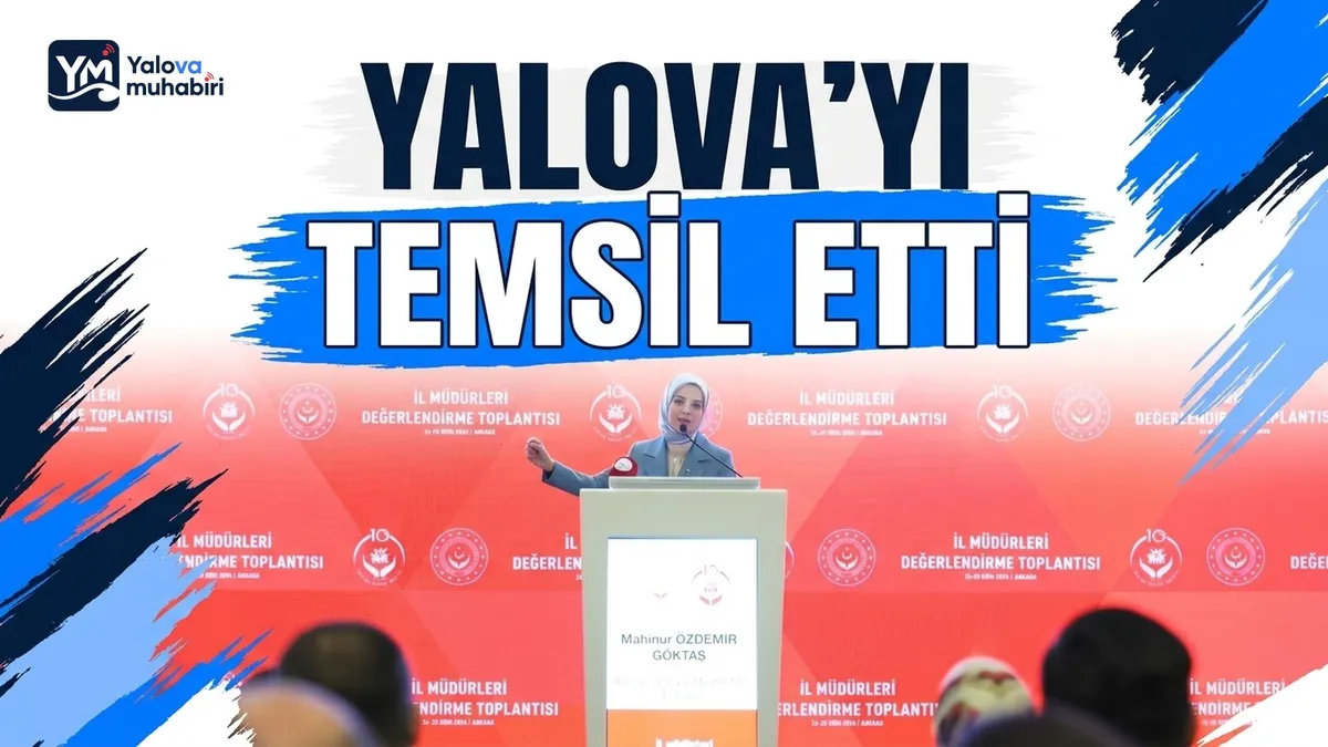 Bakan Mahinur Özdemir Göktaş başkanlığında 24-25 Ekim tarihlerinde düzenlenen değerlendirme toplantısında Yalova'yı İl Müdürü Seçkin BİLİCİ temsil etti; buluşmada kurum hedefleri ele alındı.