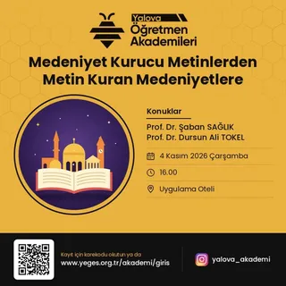 Yalova'da 4 Kasım Çarşamba günü düzenlenecek Öğretmen Akademileri programında, Prof. Dr. Şaban Sağlık ve Prof. Dr. Dursun Ali Tökel'in katılımıyla kültür dünyasını şekillendiren metinler değerlendirilecek. - Küçük görsel 2