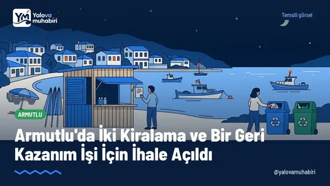 Armutlu Belediyesi, Karşıyaka Mahallesi'ndeki 5 numaralı iş yeri, büfe yeri kiralaması ile ambalaj ve tekstil atıklarının geri kazanımı işi için 3 ayrı İhale düzenliyor.