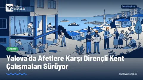 Yalova Belediyesi Afet İşleri ve Risk Yönetimi Müdürlüğü, kentin afetlere karşı daha Hazırlıklı ve dirençli hâle gelmesi amacıyla çalışmalarına devam ediyor.