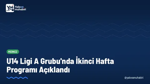 Yalova 2026-2027 sezonu U14 ligi A Grubu'nda ikinci hafta programı netleşti; altı takım 31 Ekim'de üç karşılaşmada puan mücadelesi verecek.