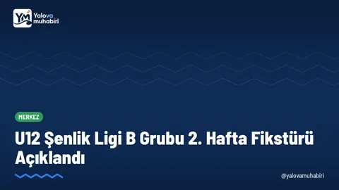 Yalova Askf, U12 Şenlik Ligi B Grubu'nda 2. Hafta maç takvimini yayımladı; gruptaki üç karşılaşma Tuğrul Şener Stadı'nda oynanacak.
