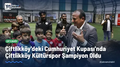Çiftlikköy Belediyesi Kültür, Sanat ve Sosyal İşler Müdürlüğü tarafından organize edilen Cumhuriyet Kupası Turnuvası'nda Çiftlikköy Kültürspor şampiyonluğa ulaştı.
