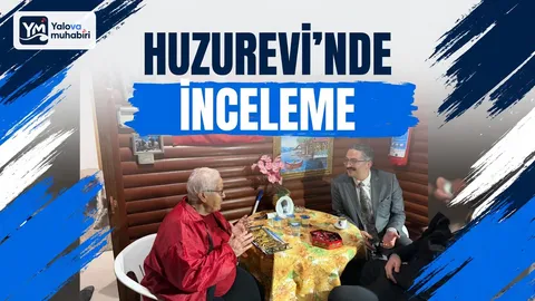 Çınarcık Huzurevi'ni ziyaret eden Seçkin Bilici, kuruluşun fiziki koşulları ile bakım ve destek hizmetlerini yerinde inceleyerek kurum sakinlerinin taleplerini dinledi.