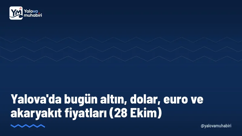Serbest piyasada gram altın 6.464,99, dolar 49,84, euro 55,40 lira; Yalova'da benzinin litresi 77,05, motorinin litresi 97,45 liradan satılıyor.