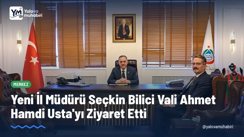 Görevine başlayan Aile ve Sosyal Hizmetler İl Müdürü Seçkin Bilici, Yalova Valisi Dr. Ahmet Hamdi Usta'yı makamında ziyaret etti.