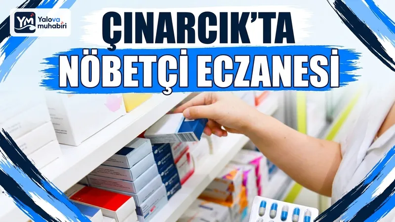 Çınarcık'ta 22 Ekim 2026 Perşembe günü acil ilaç ihtiyacı bulunan vatandaşlar için Eylül Eczanesi'nin nöbet tutacağı bildirildi.