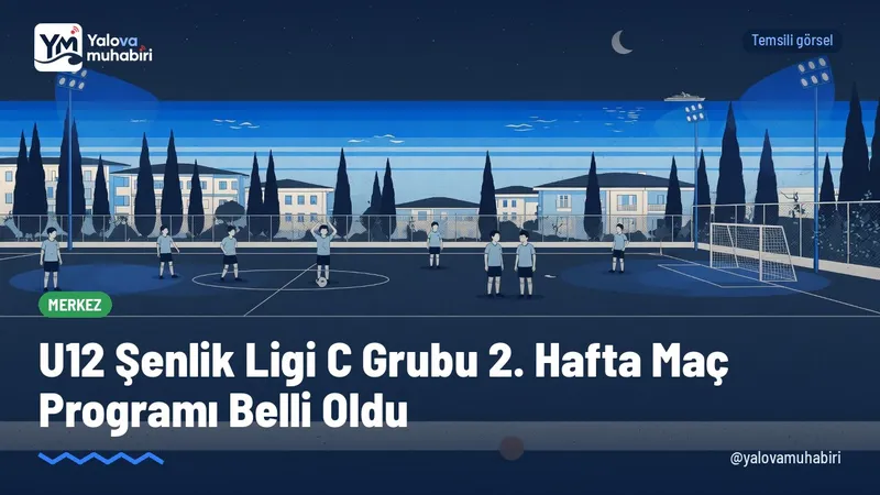 Yalova'da 2026-2027 sezonu U12 Şenlik Ligi C Grubu ikinci hafta fikstürü netleşirken müsabakaların gün, saat ve stat bilgileri paylaşıldı.
