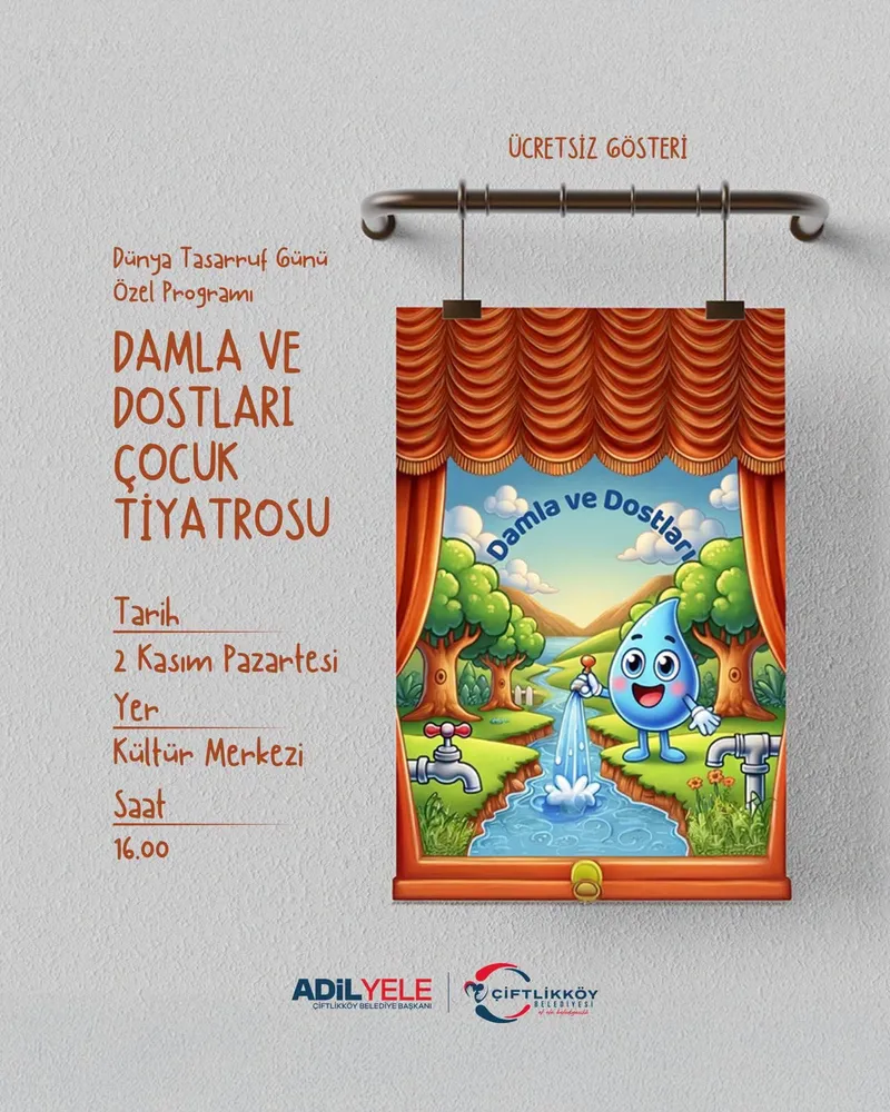 Çiftlikköy Belediyesi, çocukların tasarruf ve doğayı korumanın önemini birlikte öğreneceği "Damla ve Dostları" çocuk tiyatrosunu 2 Kasım Pazartesi günü ücretsiz sahneleyecek. - Fotoğraf 1