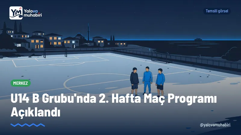 Yalova'da 2026-2027 sezonu U14 ligi B Grubu ikinci hafta karşılaşmaları, 31 Ekim Cumartesi günü amatör sahalarda oynanacak üç maçla tamamlanacak.