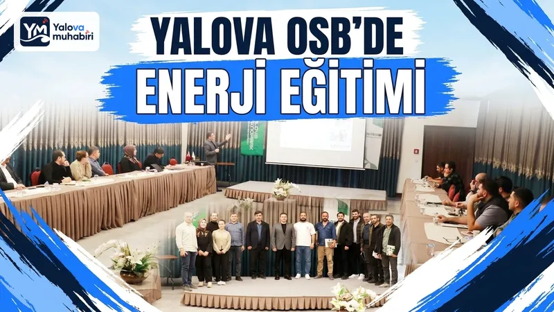 Yalova Makine İhtisas OSB bünyesinde, üretim süreçlerinde verimliliği artırmak ve maliyetleri azaltmak amacıyla Sanayide Enerji Verimliliği ve Yönetimi Eğitimi düzenlendi.